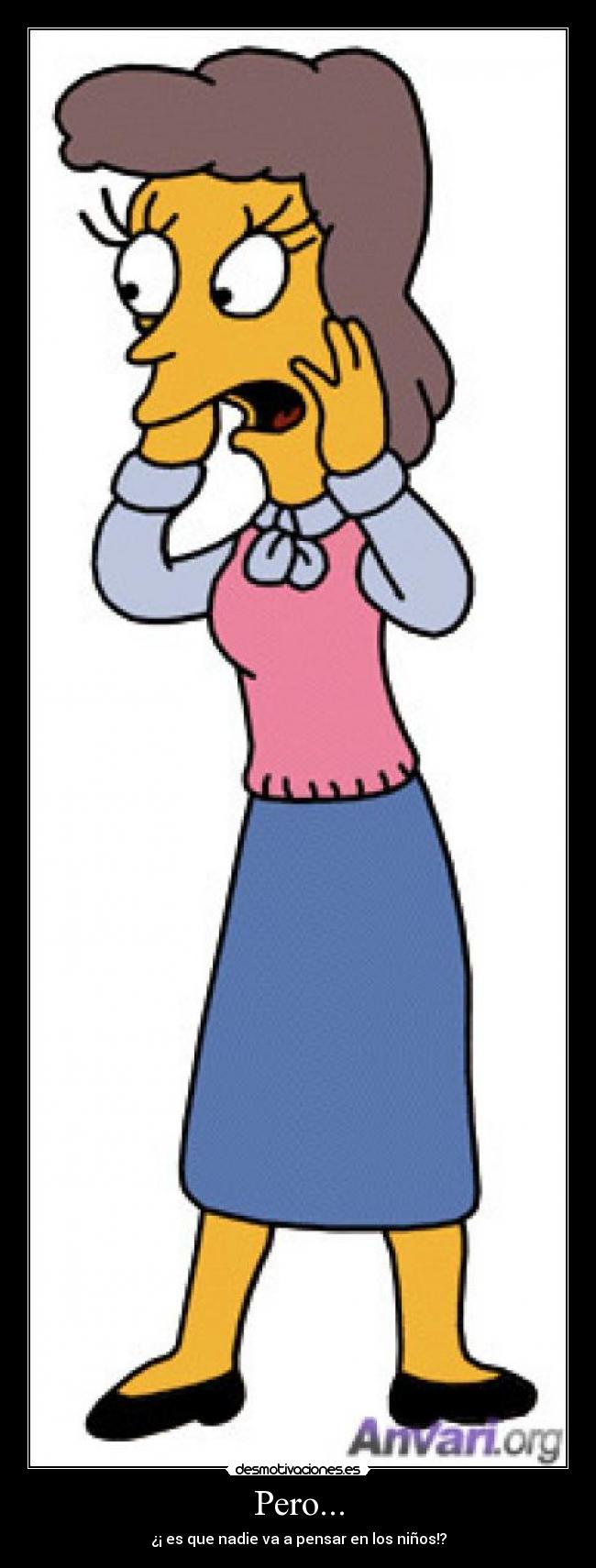 Pero... - ¿¡ es que nadie va a pensar en los niños!?