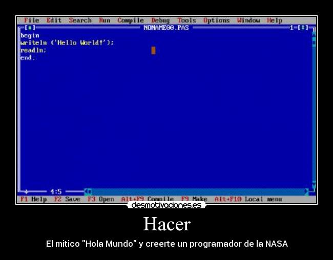 Hacer - El mitico Hola Mundo y creerte un programador de la NASA