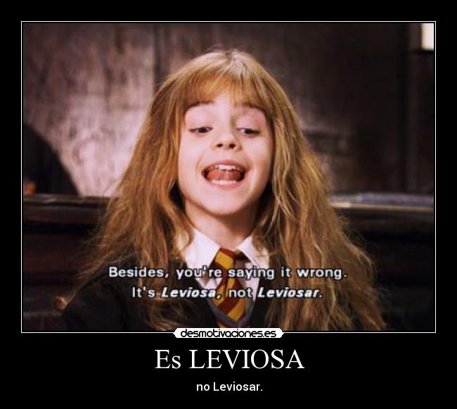 Es LEVIOSA - no Leviosar.