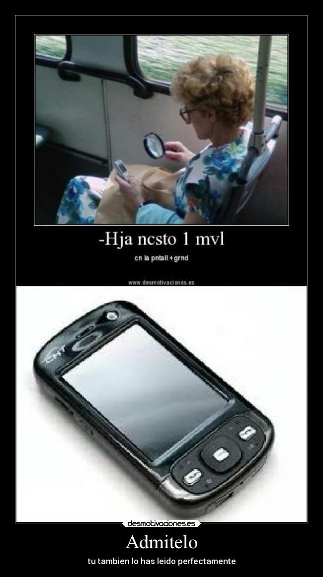 Admitelo - tu tambien lo has leido perfectamente