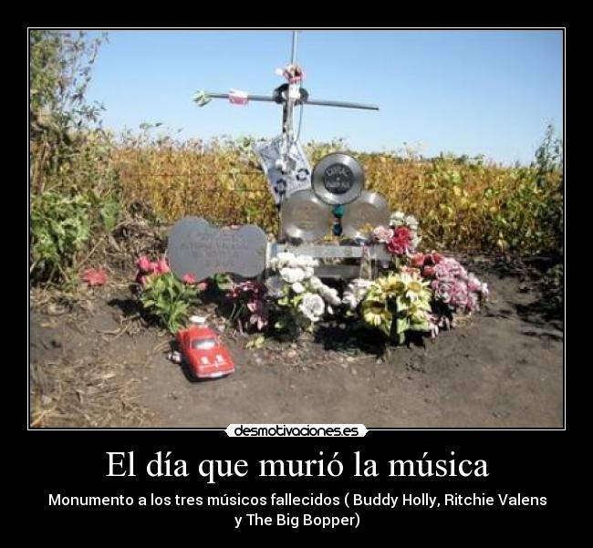 El día que murió la música - Monumento a los tres músicos fallecidos ( Buddy Holly, Ritchie Valens
y The Big Bopper)