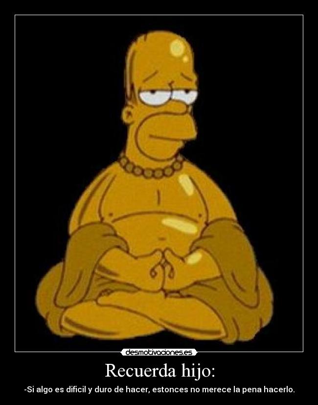 Recuerda hijo: - 