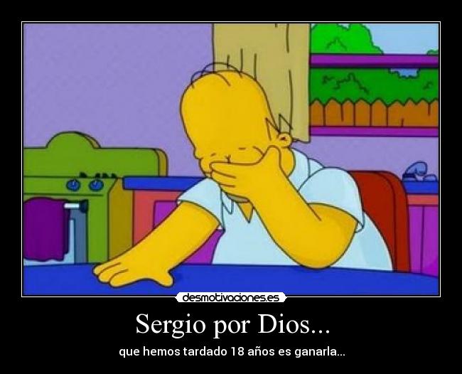 Sergio por Dios... -