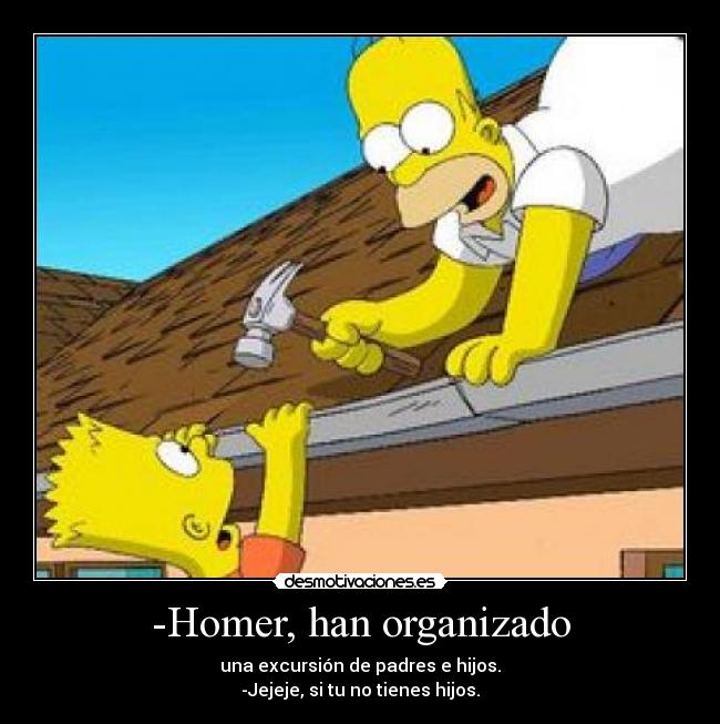 -Homer, han organizado - 