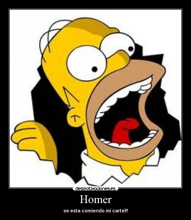 Homer - se esta comiendo mi cartel!!