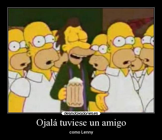 Ojalá tuviese un amigo -