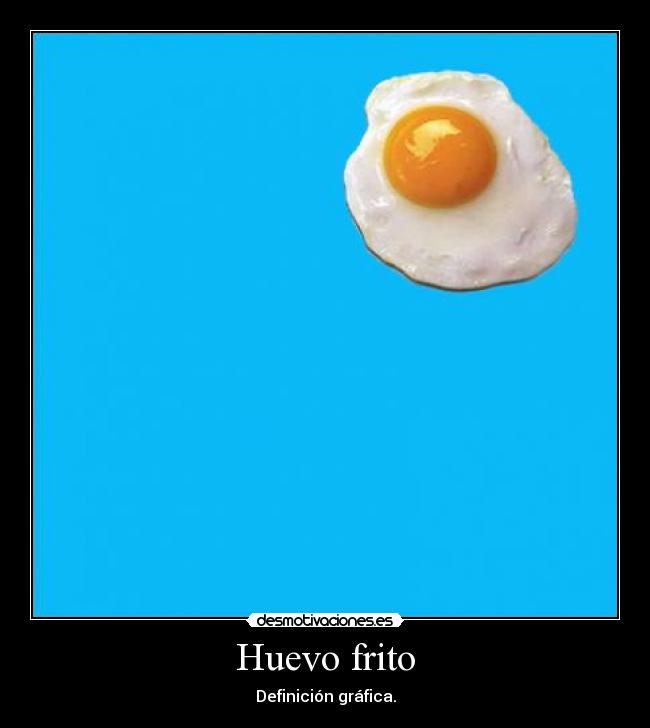 Huevo frito - Definición gráfica.