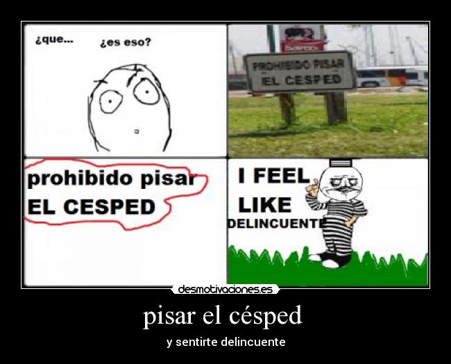 pisar el césped - y sentirte delincuente