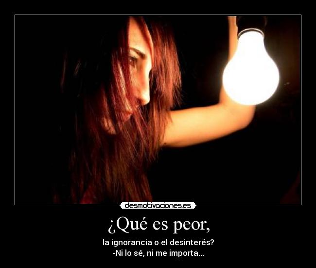 ¿Qué es peor, - 