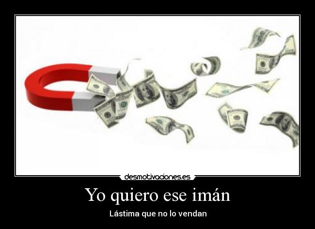 Yo quiero ese imán - 