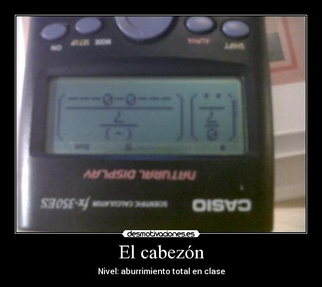 El cabezón - Nivel: aburrimiento total en clase