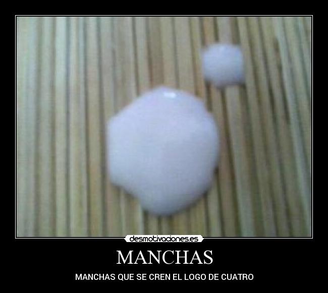 MANCHAS - MANCHAS QUE SE CREN EL LOGO DE CUATRO