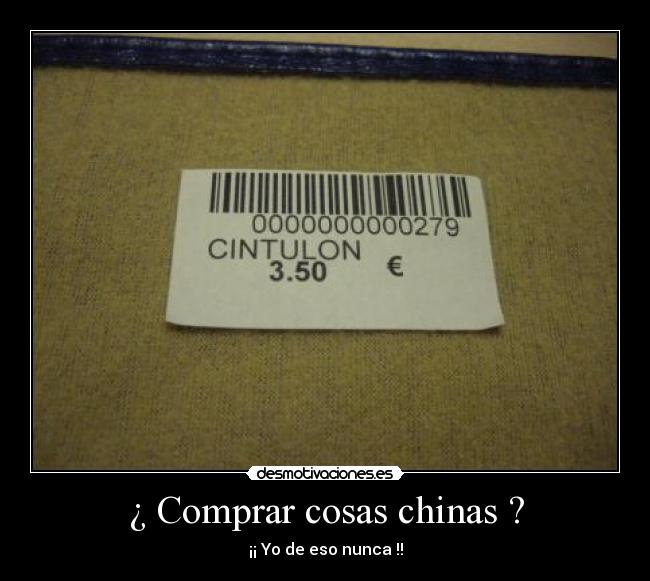 ¿ Comprar cosas chinas ? - 