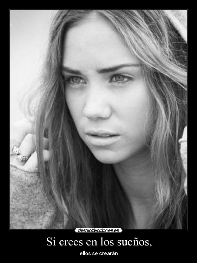 Si crees en los sueños, -