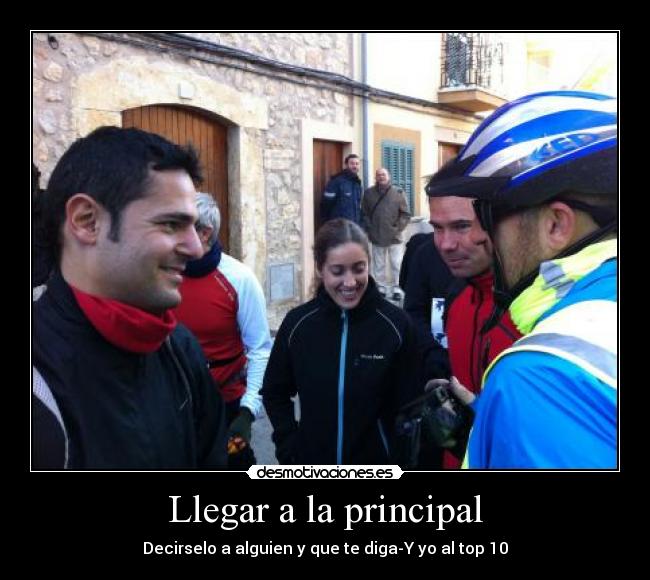 Llegar a la principal - Decirselo a alguien y que te diga-Y yo al top 10