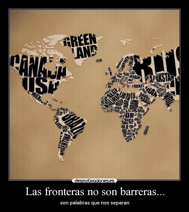 Las fronteras no son barreras... - 
