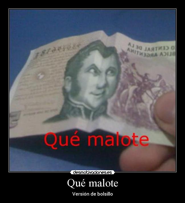 Qué malote - 