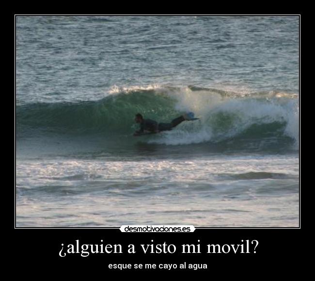 ¿alguien a visto mi movil? -