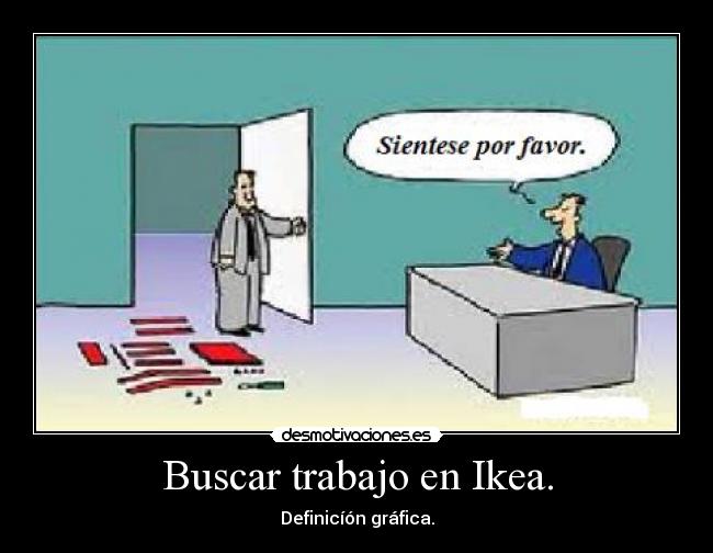Buscar trabajo en Ikea. -