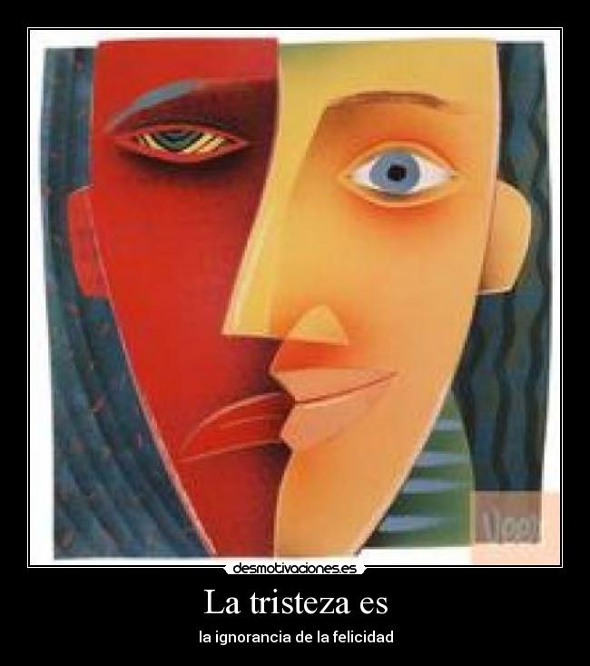 La tristeza es -