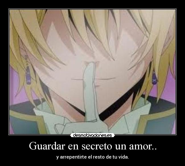Guardar en secreto un amor.. -