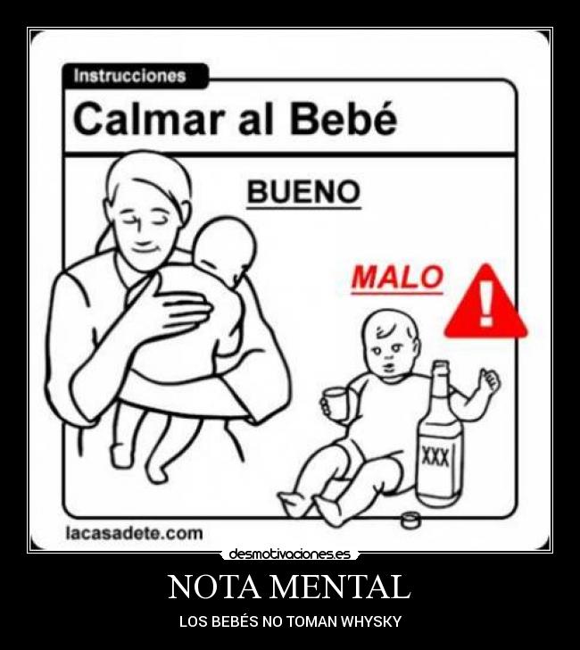 NOTA MENTAL - LOS BEBÉS NO TOMAN WHYSKY