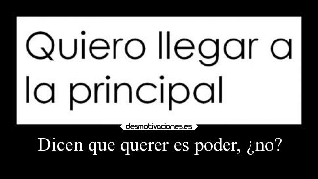 Dicen que querer es poder, ¿no? -