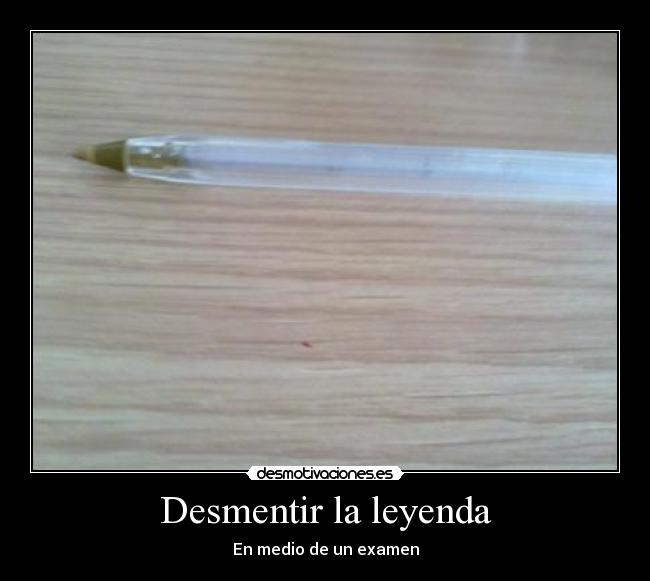 Desmentir la leyenda - En medio de un examen