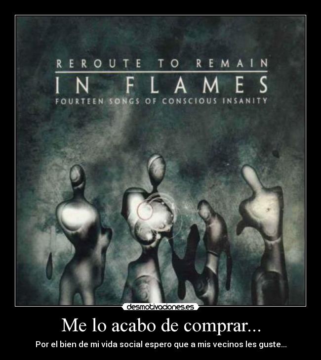 Me lo acabo de comprar... - Por el bien de mi vida social espero que a mis vecinos les guste...