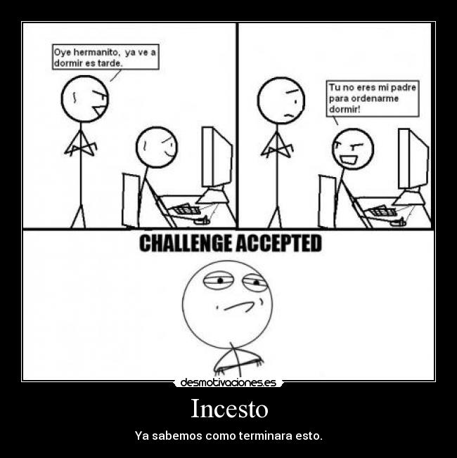 Incesto - Ya sabemos como terminara esto.
