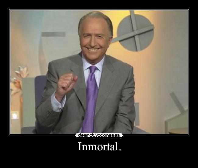 Inmortal. - 