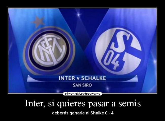 Inter, si quieres pasar a semis - deberás ganarle al Shalke 0 - 4