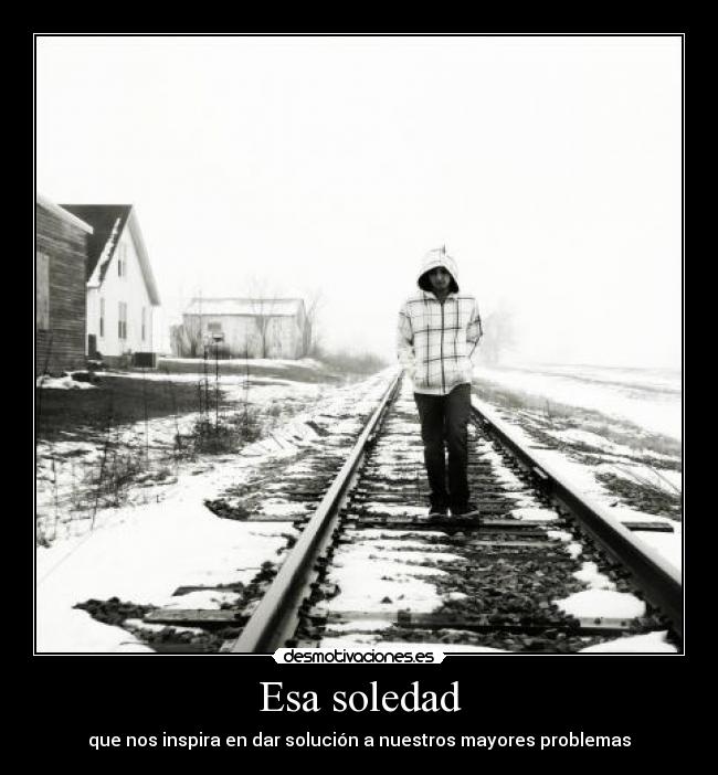 Esa soledad -
