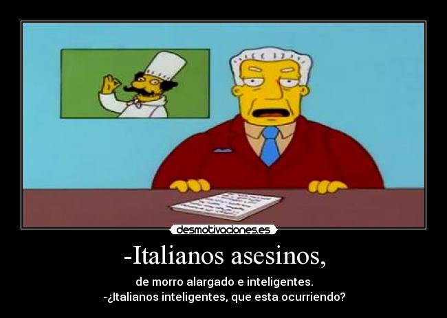 -Italianos asesinos, - 
