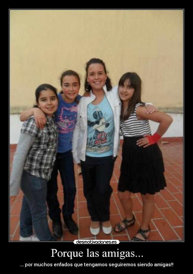 Porque las amigas... -