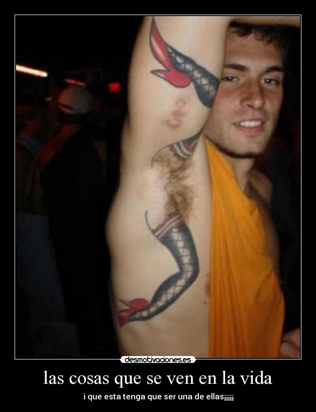 las cosas que se ven en la vida -