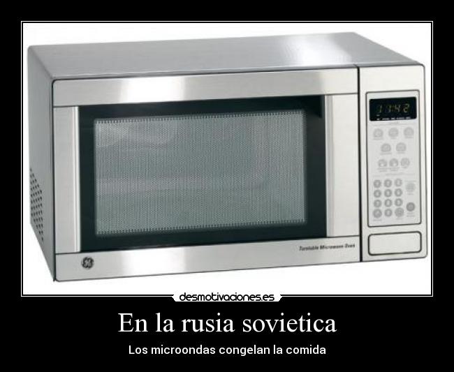 En la rusia sovietica - Los microondas congelan la comida