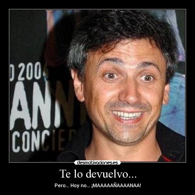 Te lo devuelvo... - 