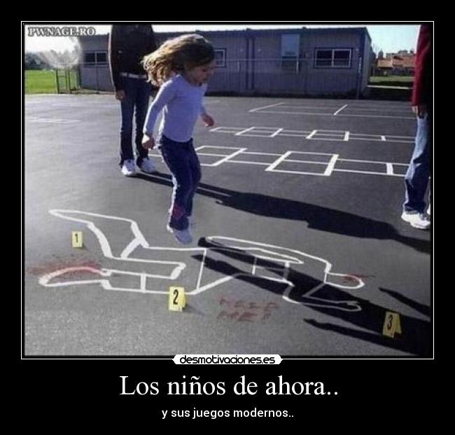 Los niños de ahora.. -