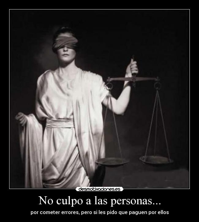 No culpo a las personas... -