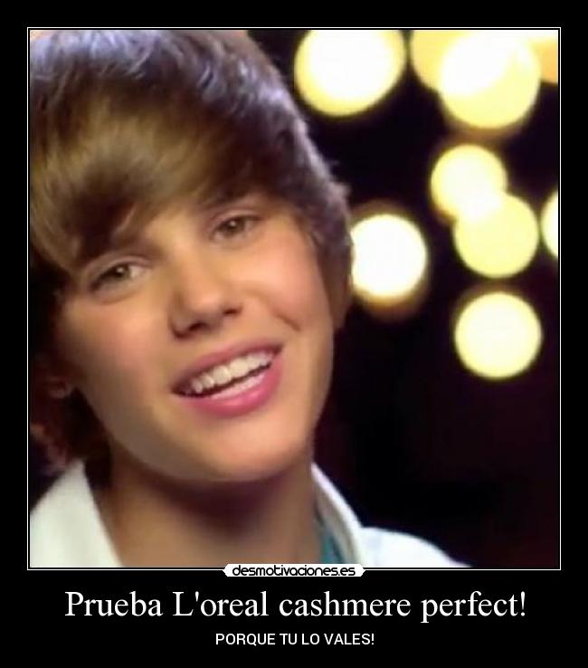 carteles loreal cashmere perfect justin bieber gay cosas graciosas desmotivaciones