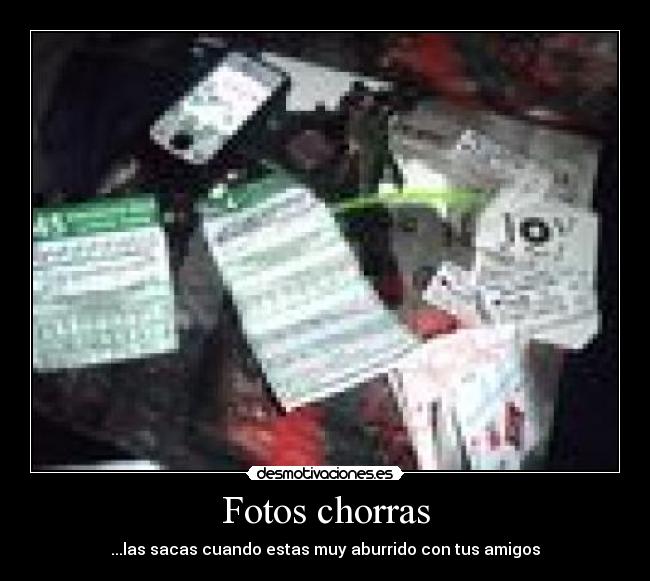 Fotos chorras - ...las sacas cuando estas muy aburrido con tus amigos