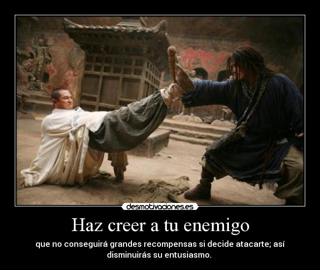 Haz creer a tu enemigo -