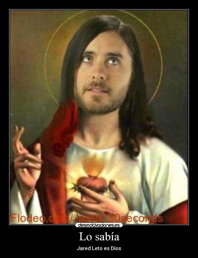 Lo sabía - Jared Leto es Dios