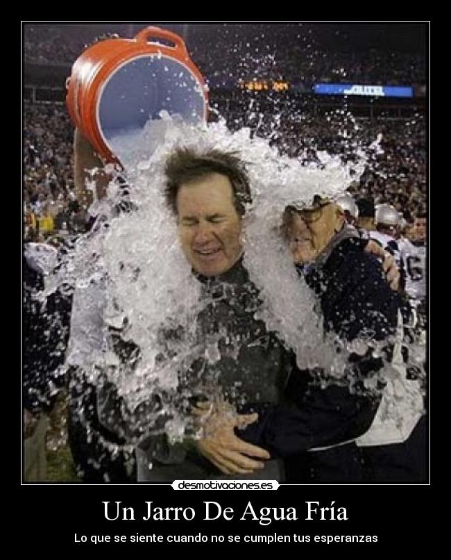Un Jarro De Agua Fría - 