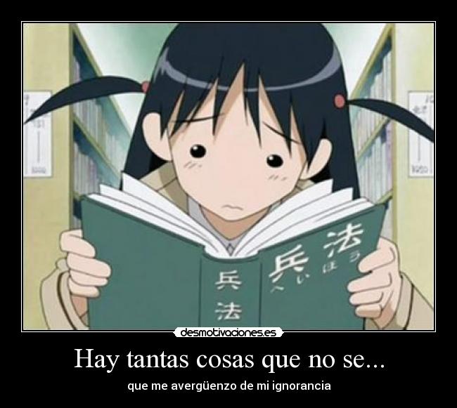 Hay tantas cosas que no se... -