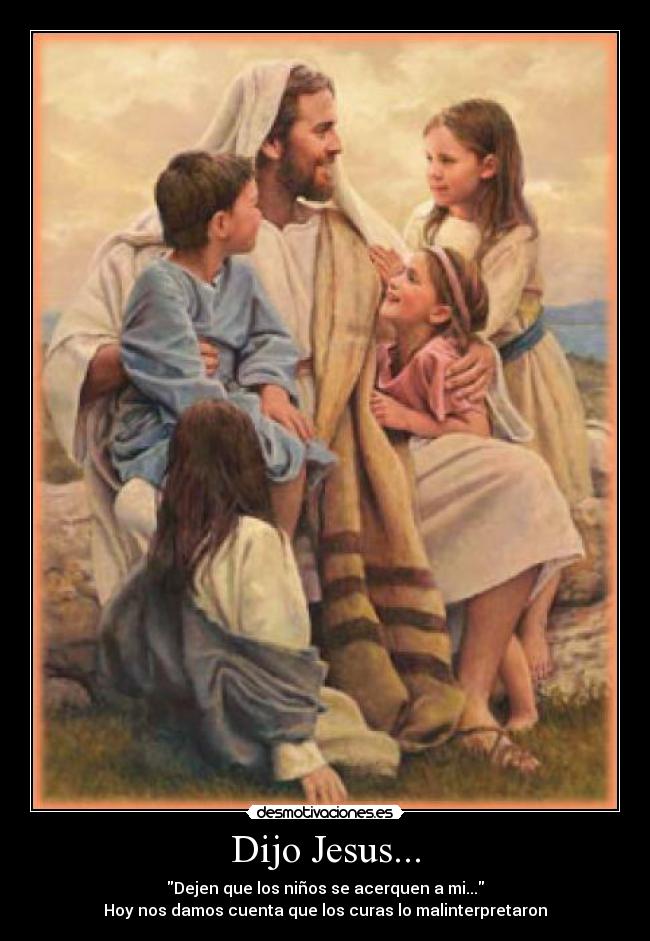 Dijo Jesus... -