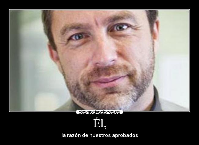 Él, - la razón de nuestros aprobados