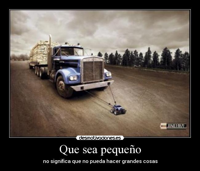 Que sea pequeño - no significa que no pueda hacer grandes cosas