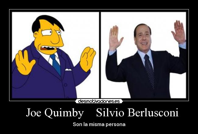   Joe Quimby    Silvio Berlusconi - Son la misma persona